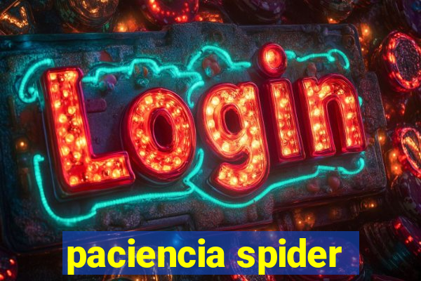 paciencia spider